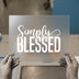 Simply Blessed Script & Bold | DTF Transfer Ready to Press | Motivational Heat Transfer
