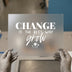 Change Is The Best Way To Grow | DTF Transfer Ready to Press | Inspirational Heat Transfer