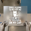 Sorry I'm Late My Cat is Snoozing | DTF Transfer Ready to Press | Humorous Pet Heat Transfer
