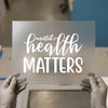 Mental Health Matters | DTF Transfer Ready to Press | Empowering Script Heat Transfer