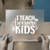 I Teach Awesome Kids DTF Transfer Ready to Press | Teacher Heat Transfer