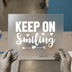 Keep On Smiling Arrow DTF Transfer | Ready to Press | Motivational Heat Transfer