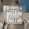 Golf Balls Funny Slogan | DTF Transfer Ready to Press | Humorous Heat Transfer