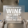 A Day Without Wine | DTF Transfer Ready to Press | Humorous Heat Transfer