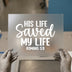 His Life Saved My Life Romans 5:8 | DTF Transfer Ready to Press | Christian Heat Transfer