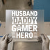 Husband Daddy Gamer Hero | DTF Transfer Ready to Press | Men's Style Heat Transfer