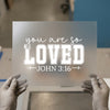 You Are So Loved | DTF Transfer Ready to Press | Faith Heat Transfer