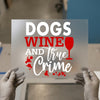 Dogs Wine True Crime | DTF Transfer Ready to Press | Cozy Hobby Heat Transfer