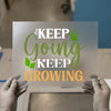 Keep Going Keep Growing | DTF Transfer Ready to Press | Motivational Heat Transfer