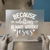 Adulting is Hard Without Jesus | DTF Transfer Ready to Press | Faith Heat Transfer