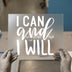 I Can and I Will | DTF Transfer Ready to Press | Motivational Heat Transfer