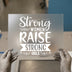 Strong Women Raise Strong Girls | DTF Transfer Ready to Press | Empowering Heat Transfer