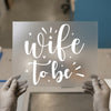 Wife To Be Script | DTF Transfer Ready to Press | Bridal Heat Transfer
