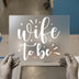 Wife To Be Script | DTF Transfer Ready to Press | Bridal Heat Transfer