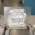 Weekend Forecast Fishing & Drinking | DTF Transfer Ready to Press | Humorous Heat Transfer