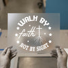 Walk By Faith Not By Sight | DTF Transfer Ready to Press | Christian Heat Transfer