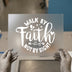 Walk By Faith Not By Sight | DTF Transfer Ready to Press | Inspirational Heat Transfer