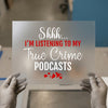 True Crime Podcasts | DTF Transfer Ready to Press | Humorous Heat Transfer