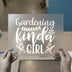 Gardening Kinda Girl | DTF Transfer Ready to Press | Botanical Heat Transfer