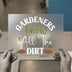Gardeners Know All The Dirt | DTF Transfer Ready to Press | Gardening Heat Transfer