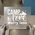 Camp More Worry Less | DTF Transfer Ready to Press | Adventure Heat Transfer