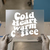 Cold Heart Warm Coffee | DTF Transfer Ready to Press | Retro Smiley Heat Transfer