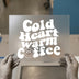 Cold Heart Warm Coffee | DTF Transfer Ready to Press | Retro Smiley Heat Transfer