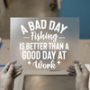 A Bad Day Fishing | DTF Transfer Ready to Press | Retro Fun Heat Transfer