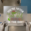 Gardening Humor DTF Transfer | Ready To Press | Play in the Dirt Heat Transfer