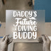 Daddy's Future Diving Buddy | DTF Transfer Ready to Press | Nautical Heat Transfer