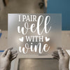 I Pair Well With Wine | DTF Transfer Ready to Press | Humorous Quote Heat Transfer