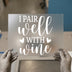 I Pair Well With Wine | DTF Transfer Ready to Press | Humorous Quote Heat Transfer