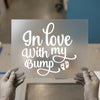 In Love With My Bump | DTF Transfer Ready to Press | Pregnancy Heat Transfer