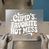 Cupid's Favorite Hot Mess | DTF Transfer Ready to Press | Retro Heat Transfer