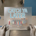 Catch Ya Later Fishing Lures | DTF Transfer Ready to Press | Humorous Heat Transfer