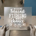 Weekend Fishing Forecast | DTF Transfer Ready to Press | Humorous Heat Transfer
