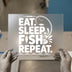 Eat Sleep Fish Repeat | DTF Transfer Ready to Press | Fishing Heat Transfer