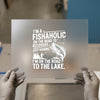 Fishaholic Lake Bound | DTF Transfer Ready to Press | Humorous Fishing Heat Transfer