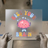 Kiss Your Brain | DTF Transfer Ready to Press | Retro Funky Heat Transfer
