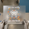 You Are Worthy, You Are Loved Floral Wreath | DTF Transfer Ready to Press | Inspirational Heat Transfer