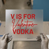 Valentine's Vodka | DTF Transfer Ready to Press | Humorous Heat Transfer