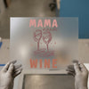 Mama Needs Wine | DTF Transfer Ready to Press | Humorous Heat Transfer
