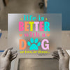 Life is Better With a Dog | DTF Transfer Ready to Press | Playful Pet Heat Transfer