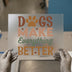 Dogs Make Everything Better DTF Transfer Ready to Press | Cozy Pet Lover Heat Transfer