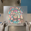 In My Dance Mom Era DTF Transfer Ready to Press | Retro Tie-Dye Heat Transfer
