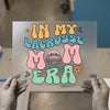 Lacrosse Mom Era | DTF Transfer Ready to Press | Retro Sport Heat Transfer
