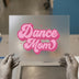 Dance Mom | DTF Transfer Ready to Press | Retro Sparkle Heat Transfer