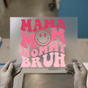 Mama Mom Mommy Bruh Smiley Face | DTF Transfer Ready to Press | Retro Heat Transfer