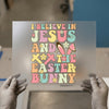 I Believe in Jesus And The Easter Bunny | DTF Transfer Ready to Press | Retro Fun Heat Transfer