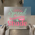 Spread Sunshine Not Shade | DTF Transfer Ready to Press | Empowering Quote Heat Transfer